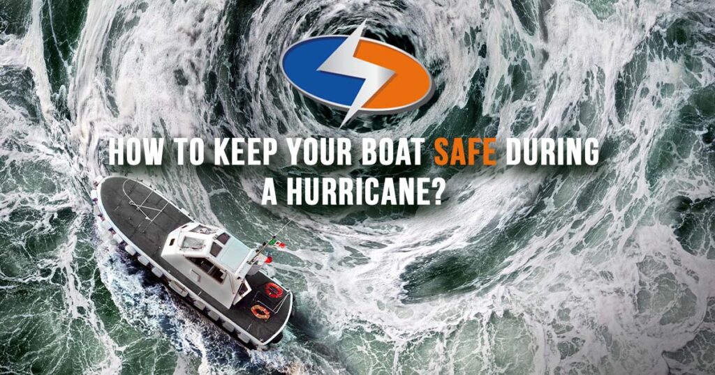 How to Keep Your Boat Safe During a Hurricane