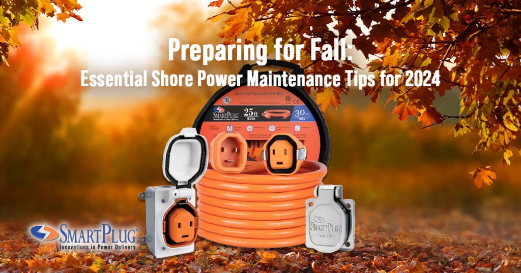 Preparing for Fall: Essential Shore Power Maintenance Tips for 2024