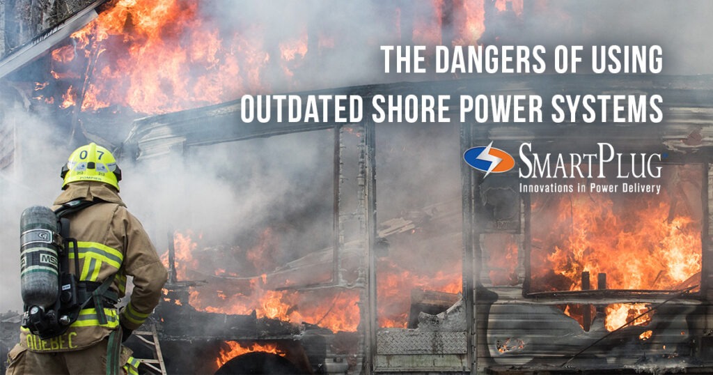 The Dangers of Using Outdated Shore Power Systems