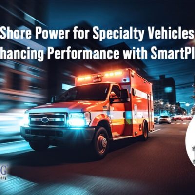 Shore Power for Specialty Vehicles: Enhancing Performance with SmartPlug